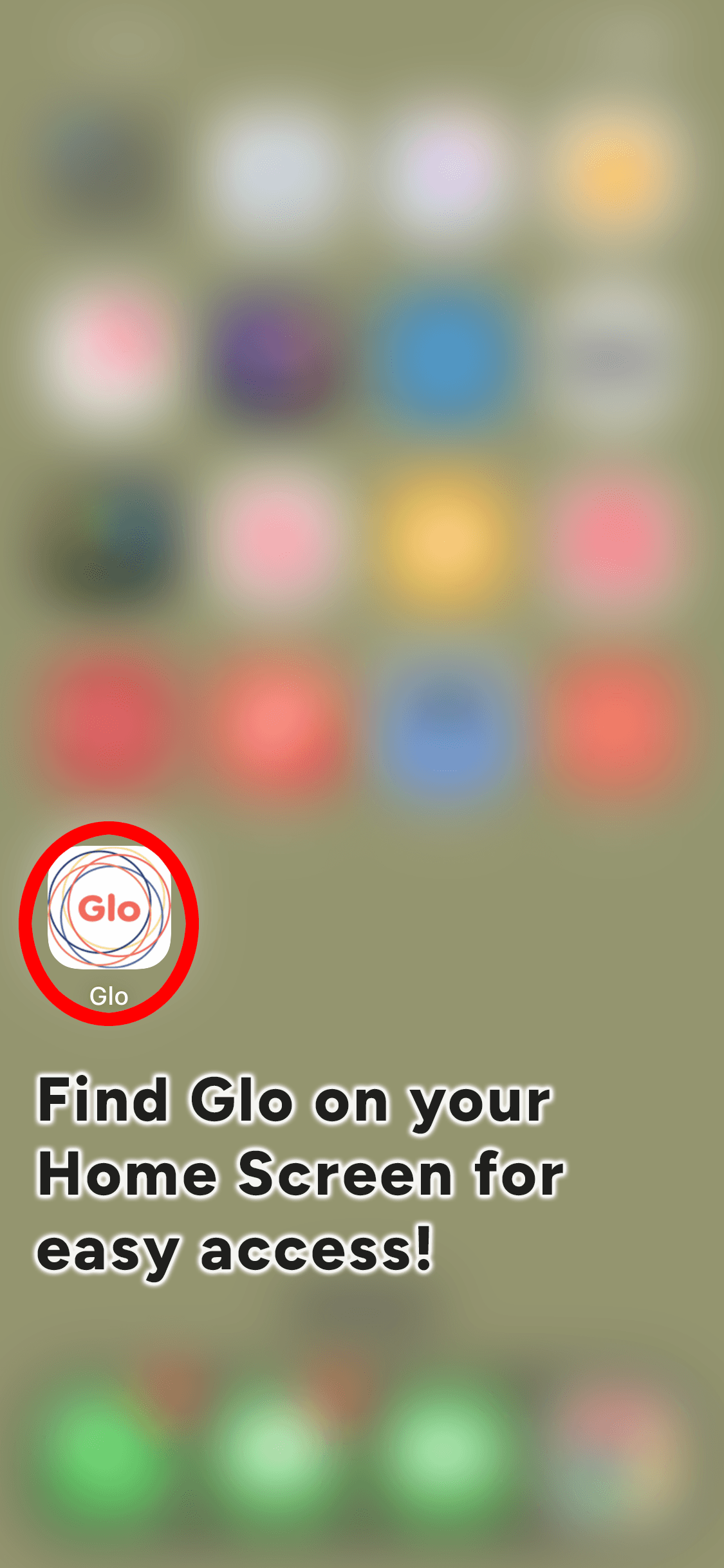 Step 8: Find Glo on your Home Screen for easy access.